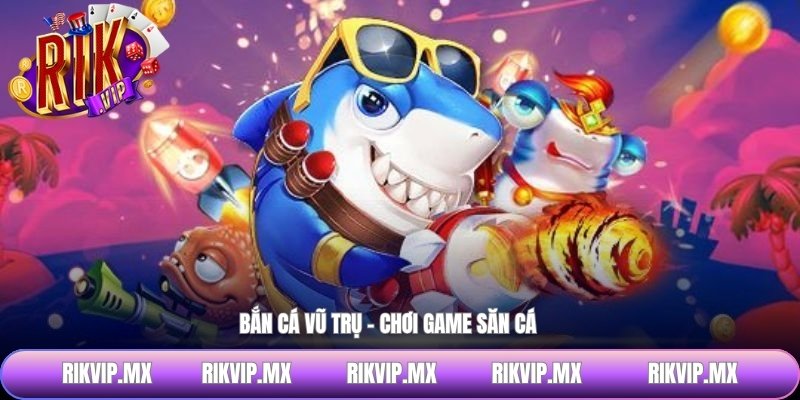 Bắn cá vũ trụ - Chơi game săn cá 
